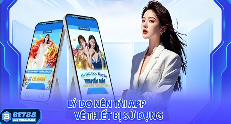 Tải App Bet88 4 Lý do nên tải app Bet88 về điện thoại