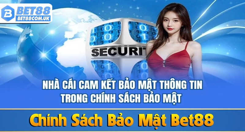 Chính Sách Bảo Mật Bet88 6 Những lưu ý cần biết về chính sách bảo mật tại nhà cái Bet88