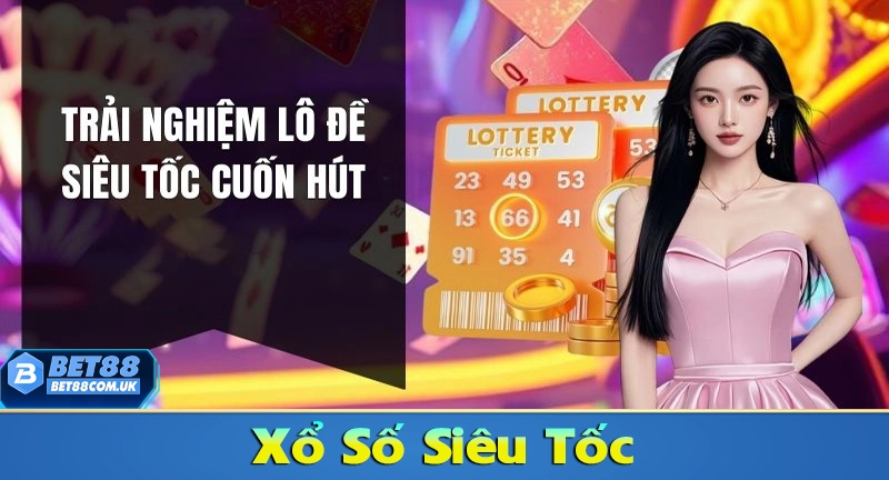 Giới thiệu sơ lược về xổ số siêu tốc